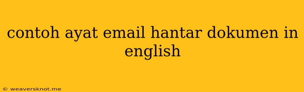 Contoh Ayat Email Hantar Dokumen In English