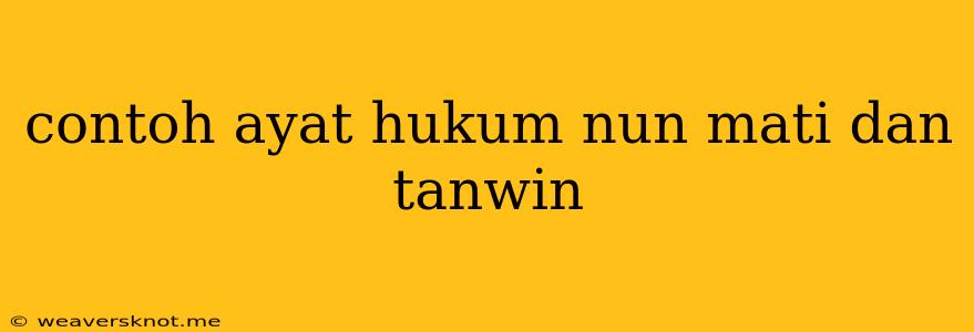 Contoh Ayat Hukum Nun Mati Dan Tanwin