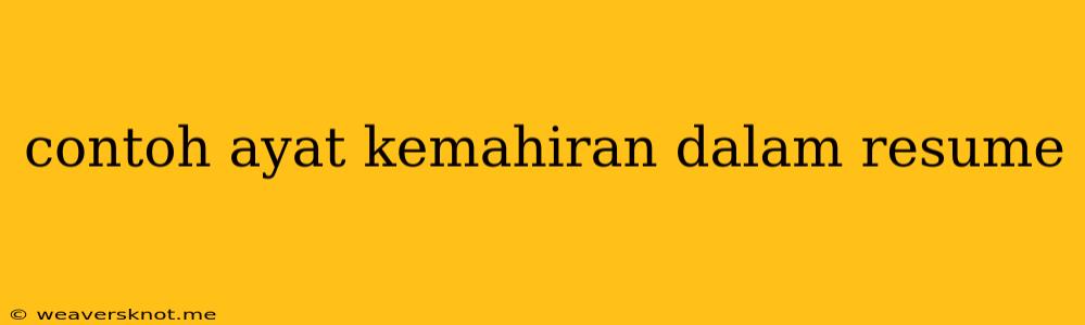 Contoh Ayat Kemahiran Dalam Resume