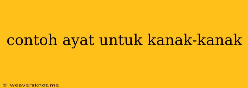 Contoh Ayat Untuk Kanak-kanak