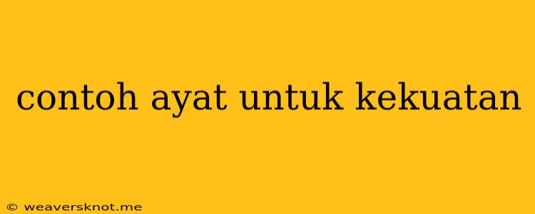 Contoh Ayat Untuk Kekuatan