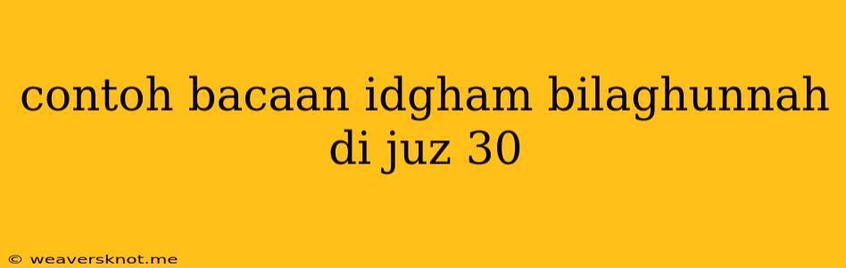 Contoh Bacaan Idgham Bilaghunnah Di Juz 30