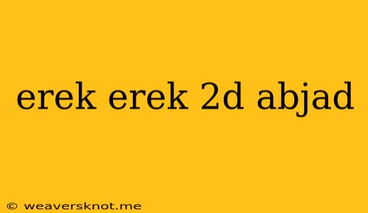 Erek Erek 2d Abjad