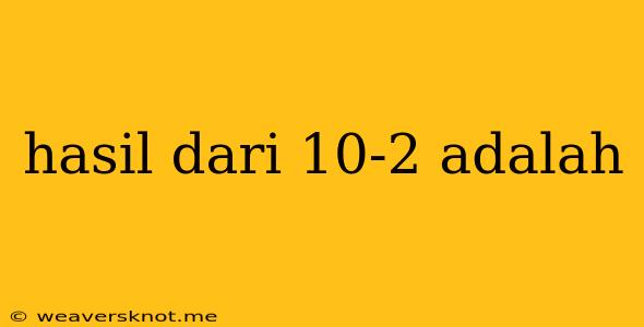 Hasil Dari 10-2 Adalah