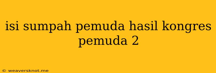 Isi Sumpah Pemuda Hasil Kongres Pemuda 2