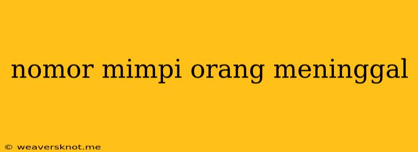 Nomor Mimpi Orang Meninggal